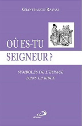 OU ES TU SEIGNEUR ? SYMBOLE DE L ESPACE DANS LA BIBLE