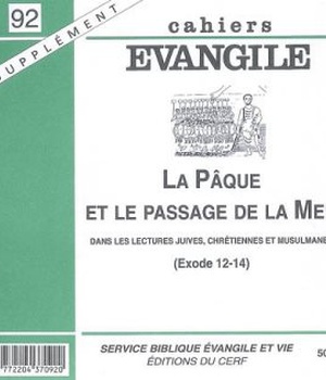 LA SUPPLEMENT CAHIER EVANGILE 92 PAQUE ET LE PASSAGE DE LA MER (EXODE 12-14) CAHIERS EVANGILE