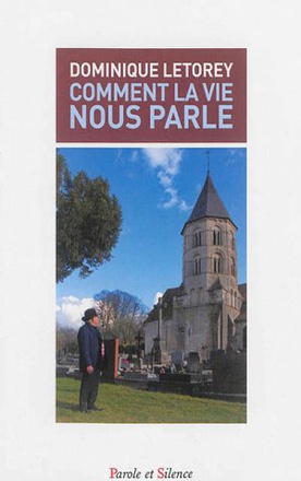 COMMENT LA VIE NOUS PARLE