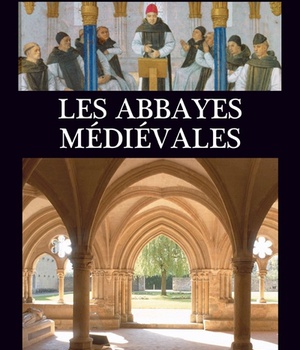 LES ABBAYES MEDIEVALES