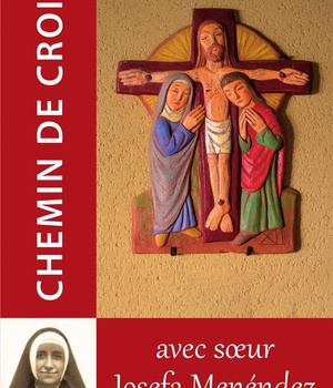 LE CHEMIN DE CROIX AVEC SOEUR JOSEFA MENENDEZ