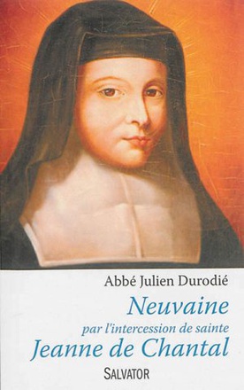 NEUVAINE PAR L'INTERCESSION DE SAINTE JEANNE DE CHANTAL