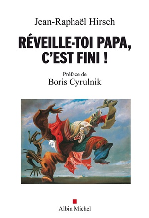 REVEILLE-TOI, PAPA, C'EST FINI !