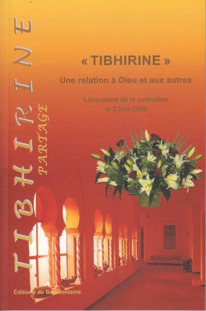 TIBHIRINE : UNE RELATION A DIEU ET AUX AUTRES. LANCEMENT DE LA COLLECTION LE 2 JUIN 2009