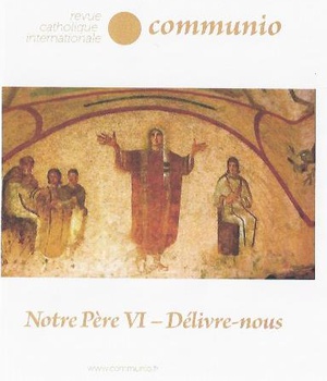 NOTRE PERE VI: DELIVRE-NOUS (COMMUNIO MARS/JUIN 2020) NO 268-269