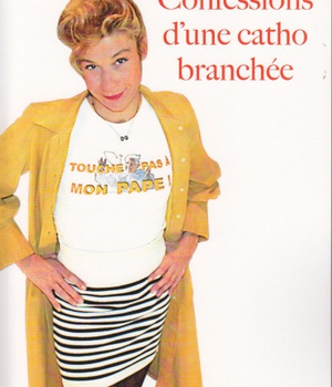 CONFESSIONS D'UNE CATHO BRANCHEE