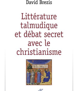 LITTERATURE TALMUDIQUE ET DEBAT SECRET AVEC LE CHRISTIANISME