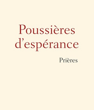 POUSSIERES D'ESPERANCE - PRIERES