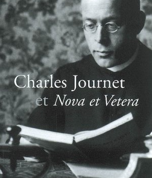 CHARLES JOURNET ET NOVA ET VETERA