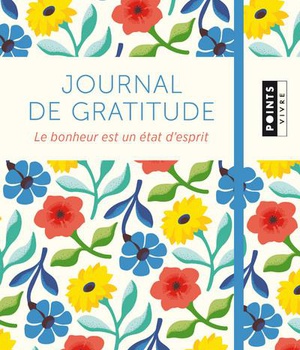JOURNAL DE GRATITUDE (COLLECTOR) - LE BONHEUR EST UN ETAT D'ESPRIT