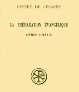 SC 369 LA PREPARATION EVANGELIQUE LIVRES VIII-IX-X
