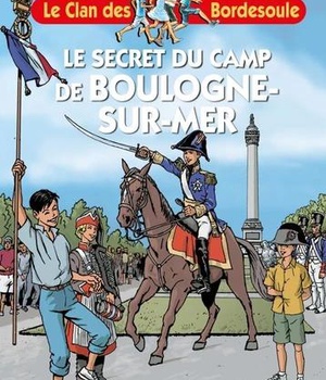 LE CLAN DES BORDESOULE - T40 - LE SECRET DU CAMP DE BOULOGNE-SUR-MER
