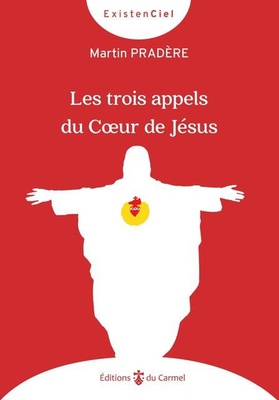 LES TROIS APPELS DU COEUR DE JESUS