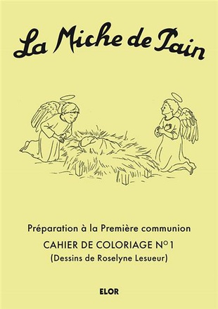 CAHIER DE COLORIAGE N 1 : PREPARATION A LA PREMIERE COMMUNION DE LA MICHE DE PAIN
