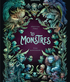 LES MONSTRES - L'ENCYCLOPEDIE DU MERVEILLEUX - TOME 4