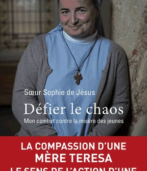 DEFIER LE CHAOS - MON COMBAT CONTRE LA MISERE DES JEUNES