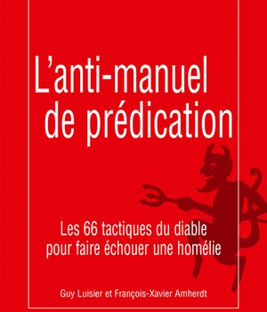 L'ANTI-MANUEL DE PREDICATION - LES 66 TACTIQUES DU DIABLE POUR FAIRE ECHOUER UNE HOMELIE