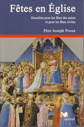 FETES EN EGLISE - VOLUME 2 - HOMELIES POUR LES FETES DES SAINTS ET POUR LES FETES CIVILES
