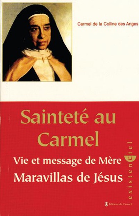 SAINTETE AU CARMEL - VIE ET MESSAGE DE MERE MARAVILLAS DE JESUS