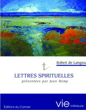 LETTRES SPIRITUELLES - PRESENTEES PAR JEAN REMY