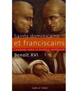 CHEMINS VERS LE SILENCE INTERIEUR AVEC LES SAINTS DOMINICAINS ET FRANCISCAINS