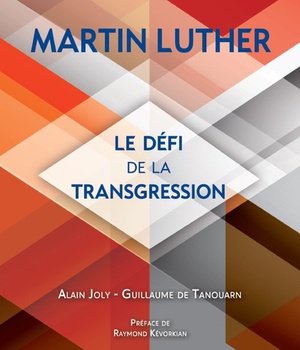 MARTIN LUTHER : LE DEFI DE LA TRANSGRESSION