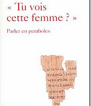 TU VOIS CETTE FEMME ? PARLER EN PARABOLES