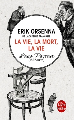 LA VIE, LA MORT, LA VIE - PASTEUR