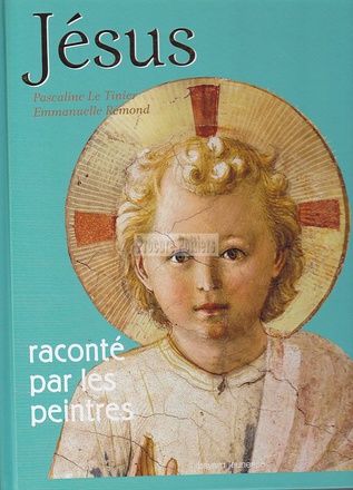 JESUS RACONTE PAR LES PEINTRES - NOUVELLE EDITION