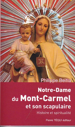 NOTRE-DAME DU MONT CARMEL ET SON SCAPULAIRE - HISTOIRE ET SPIRITUALITE