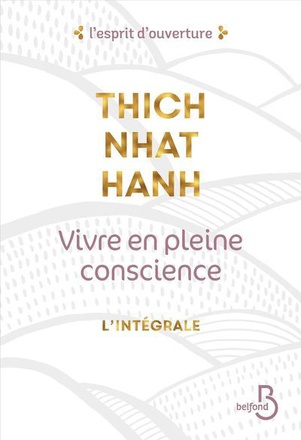 VIVRE EN PLEINE CONSCIENCE - L'INTEGRALE