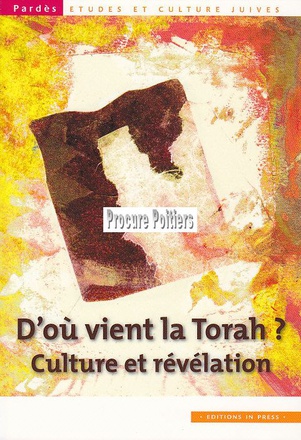 D'OU VIENT LA TORAH - CULTURE ET REVELATION