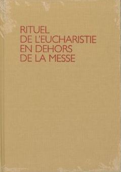 RITUEL DE L'EUCHARISTIE EN DEHORS DE LA MESSE