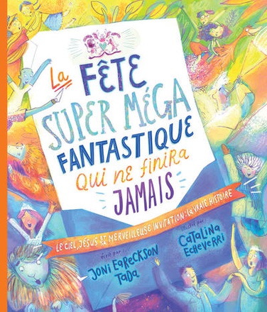 LA FETE SUPER MEGA FANTASTIQUE QUI NE FINIRA JAMAIS - LE CIEL, JESUS ET SA MERVEILLEUSE INVITATION :