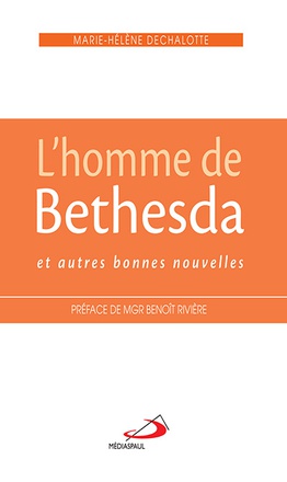 HOMME DE BETHESDA ET AUTRES BONNES NOUVELLES (L')