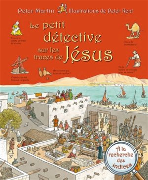LE PETIT DETECTIVE SUR LES TRACES DE JESUS