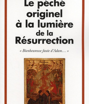 LE PECHE ORIGINEL A LA LUMIERE DE LA RESURRECTION