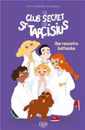 LE CLUB SECRET DE ST TARCISIUS - VOL 2 - UNE RENCONTRE INATTENDUE