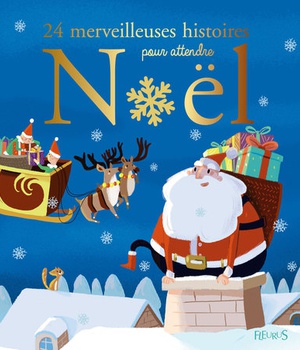 24 MERVEILLEUSES HISTOIRES POUR ATTENDRE NOEL