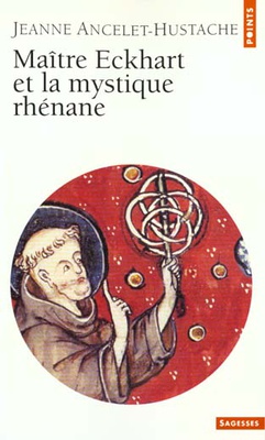 MAITRE ECKHART ET LA MYSTIQUE RHENANE