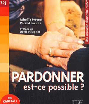 PARDONNER, EST-CE POSSIBLE ? (LIVRE PASTORAL)