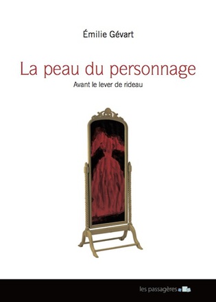 PEAU DU PERSONNAGE : AVANT LE LEVER DE RIDEAU (LA)