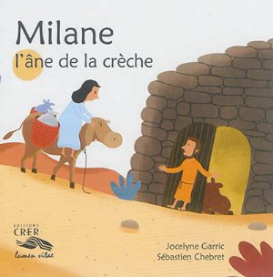 MILANE, L'ANE DE LA CRECHE - LA PAROLE DES ANIMAUX