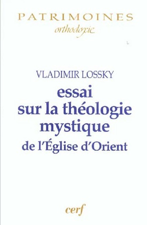 ESSAI SUR LA THEOLOGIE MYSTIQUE DE L'EGLISE D'ORIENT ( BICP* )