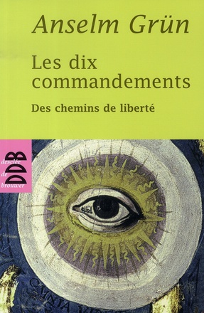 LES DIX COMMANDEMENTS - DES CHEMINS DE LIBERTE