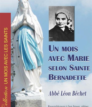 UN MOIS AVEC MARIE SELON SAINTE BERNADETTE - L159