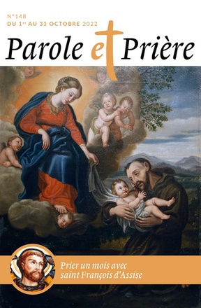 PAROLE ET PRIERE N 148 OCTOBRE 2022 - AVEC SAINT FRANCOIS D'ASSISE