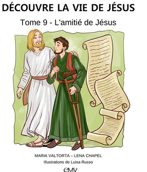 DECOUVRE LA VIE DE JESUS, TOME 9 - L'AMITIE DE JESUS - L409