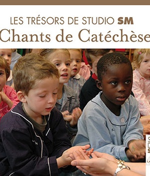 LES TRESORS DE STUDIO SM - CHANTS DE CATECHESE