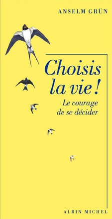 CHOISIS LA VIE ! - LE COURAGE DE SE DECIDER